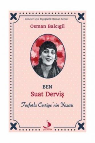 Ben Suat Derviş Fosforlu Cevriye'nin Yazarı Osman Balcıgil