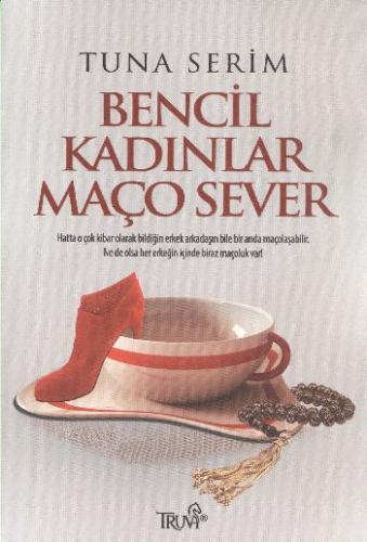 Bencil Kadınlar Maço Sever Tuna Serim