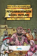 Peygamberimizin Güzel Huyları; Beni Seven Peygamberim 7