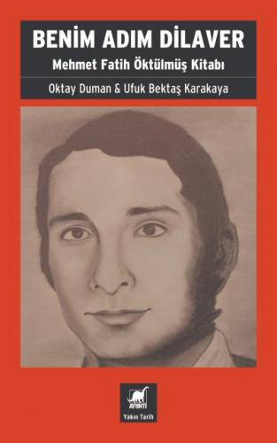 Benim Adım Dilaver - Mehmet Fatih Öktulmuş Kitabı Oktay Duman