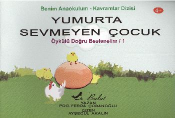 Yumurta Sevmeyen Çocuk; Doğru Beslenelim 1
