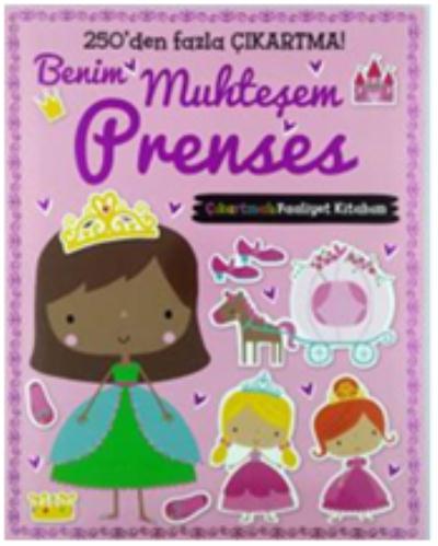 Benim Muhteşem Prenses Çıkartmalı Faaliyet Kitabım