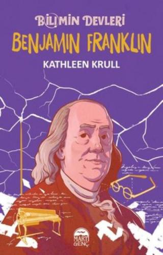 Benjamin Franklin - Bilimin Devleri Kathleen Krull