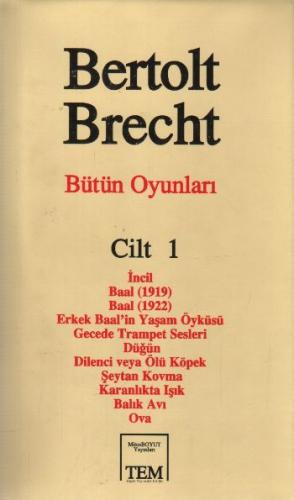 Bertolt Brecht Bütün Oyunları-1: İncil-Baal (1919)-Baal (1922)-Erkek B