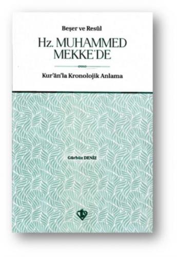 Beşer ve Resûl Hz. Muhammed Mekke'de Gürbüz Deniz