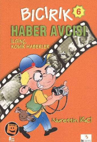 Bıcırık Dizisi-06: Bıcırık Haber Avcısı