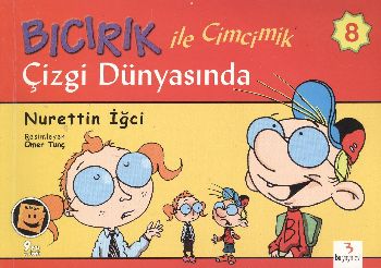 Bıcırık Dizisi-08: Bıcırık ile Cimcimik Çizgi Dünyasında
