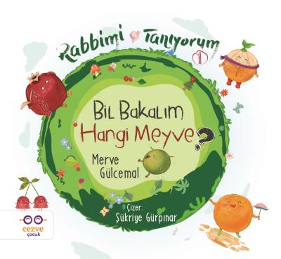 Bil Bakalım Hangi Meyve - Rabbimi Tanıyorum 1 Merve Gülcemal