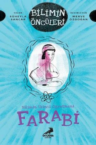 Farabi - Bilimin İkinci Öğretmeni Bilimin Öncüleri Serisi Süheyla Sanc