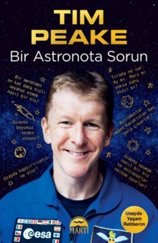 Bir Astronota Sorun : Uzayda Yaşam Rehberim Tim Peake
