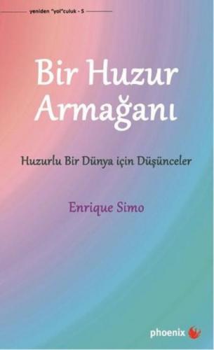 Bir Huzur Armağanı; Huzurlu Bir Dünya İçin Düşünceler