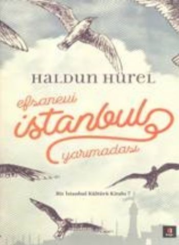 Bir İstanbul Kültürü Kitabı-7:Efsanevi İstanbul Yarımadası Ciltli Hald