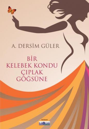 Bir Kelebek Kondu Çıplak Göğsüne A. Dersim Güler