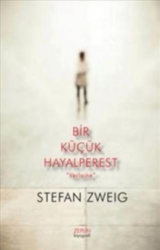 Bir Küçük Hayalperest Stefan Zweig