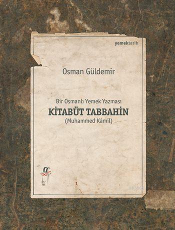 Bir Osmanlı Yemek Yazması Kitabüt Tabbahin (2 Cilt) Osman Güldemir