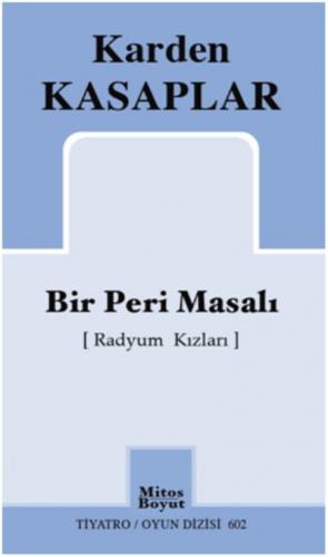 Bir Peri Masalı (Radyum Kızları) Karden Kasaplar