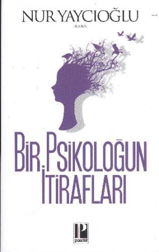 Bir Psikoloğun İtirafları Nur Yaycıoğlu