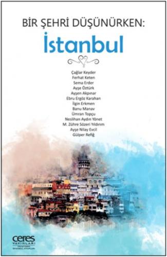 Bir Şehri Düşünürken: İstanbul Çağlar Keyder