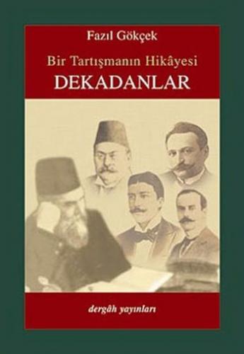 Bir Tartışmanın Hikayesi Dekadanlar Fazıl Gökçek