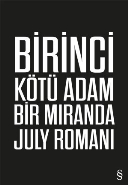 Birinci Kötü Adam; Bir Miranda July Romanı