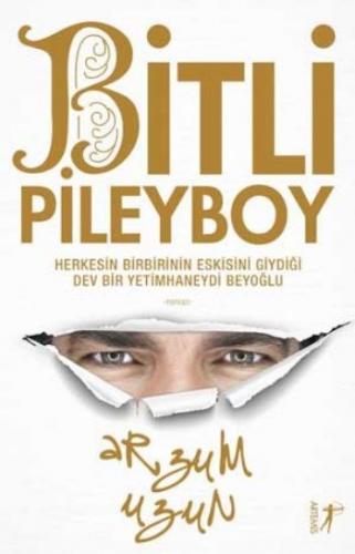 Bitli Pileybol; Herkesin Birbirinin Eskisini Giydiği Dev Bir Yetimhaneydi Beyoğlu