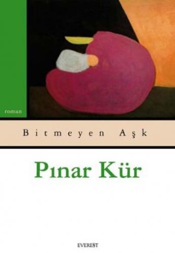 Bitmeyen Aşk Pınar Kür