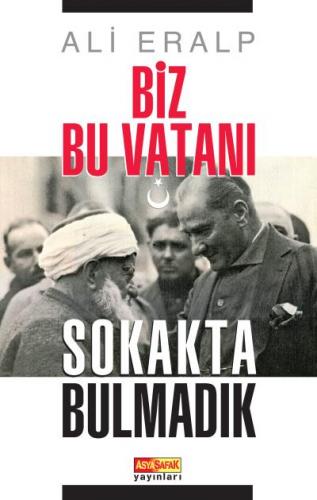 Biz Bu Vatanı Sokakta Bulmadık Ali Eralp