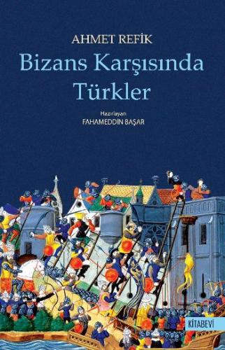 Bizans Karşısında Türker Ahmet Refik