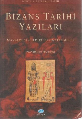 Bizans Tarihi Yazıları Işın Demirkent