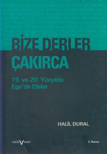 Bize Derler Çakırca; 19. ve 20. Yüzyılda Ege´de Efeler