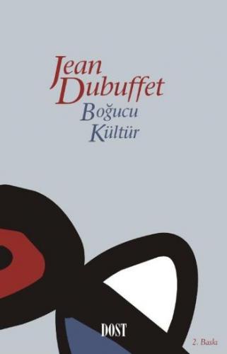 Boğucu Kültür Jean Dubuffet