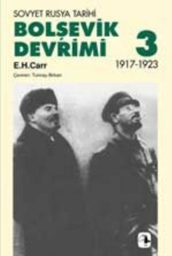 Bolşevik Devrimi 3 - Sovyet Rusya Tarihi 1917-1923 Edward Hallett Carr