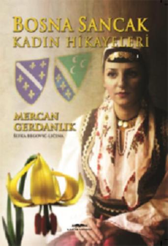Bosna Sancak Kadın Hikayeleri Sefka Begoviv Licina