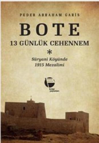 Bote 13 Günlük Cehennem; Süryani Köyünde 1915 Mezalimi