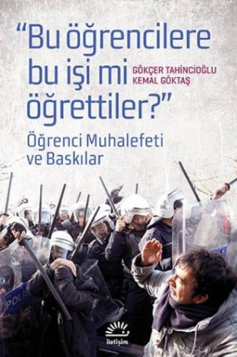 Bu Öğrencilere Bu İşimi Öğrettiler Öğrenci Muhalefeti ve Baskılar