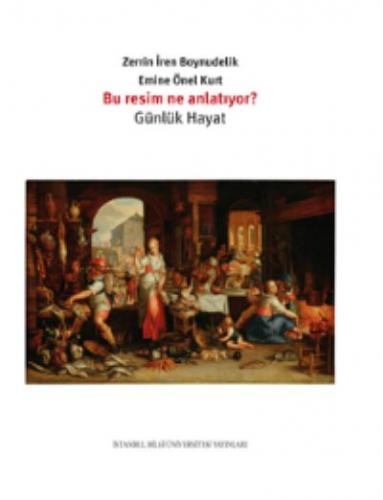 Bu Resim Ne Anlatıyor? - Günlük Hayat Zerrin İren Boynudelik