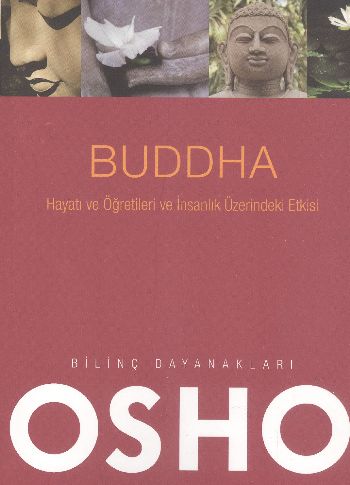 Buddha Hayatı ve Öğretileri ve İnsanlık Üzerindeki Etkisi Osho