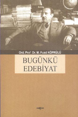 Bugünkü Edebiyat Mehmet Fuad Köprülü