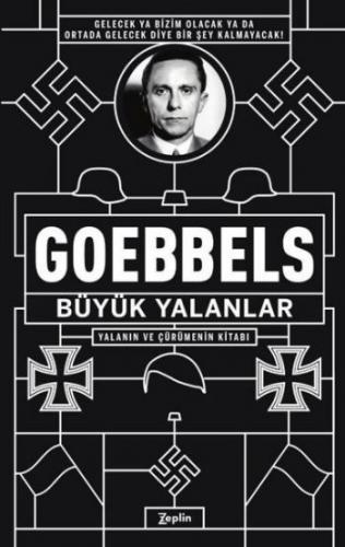Büyük Yalanlar Yalanın ve Çürümenin Kitabı Joseph Goebbels