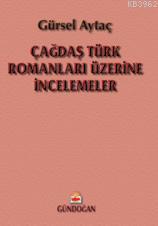Çağdaş Türk Romanları Üzerine İncelemeler Gürsel Aytaç
