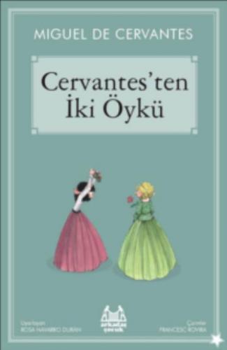 Cervantes'ten İki Öykü Miguel de Cervantes