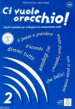 Ci Vuole Orecchio 2 + CD (İtalyanca Dinleme A2-B1) Filomena Anzivino