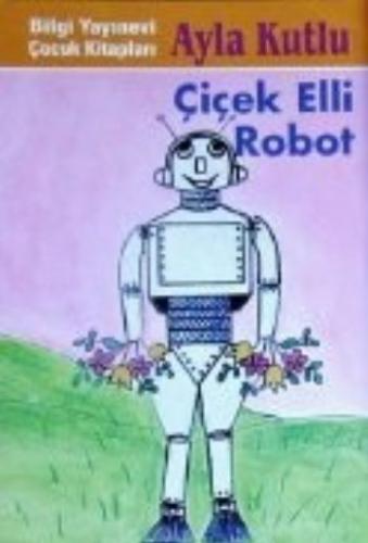 Çiçik Elli Robot Ayla Kutlu