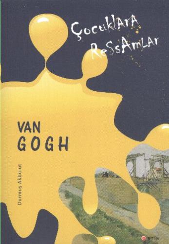 Çocuklara Ressamlar-Van Gogh Durmuş Akbulut