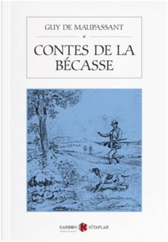 Contes de la Becasse Guy De Maupassant