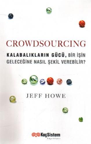 Crowdsourcing (Kalabalıkların Gücü, Bir İşin Geleceğine Nasıl Şekil Ve