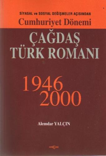 Cumhuriyet Dönemi Çağdaş Türk Romanı 1946-2000; Siyasal ve Sosyal Deği