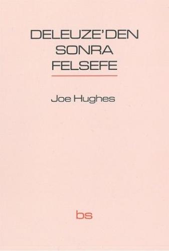 Deleuze'den Sonra Felsefe Joe Hughes