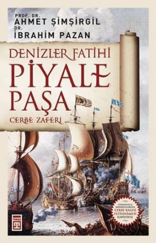 Denizler Fatihi Piyale Paşa / Cerbe Zaferi Ahmet Şimşirgil