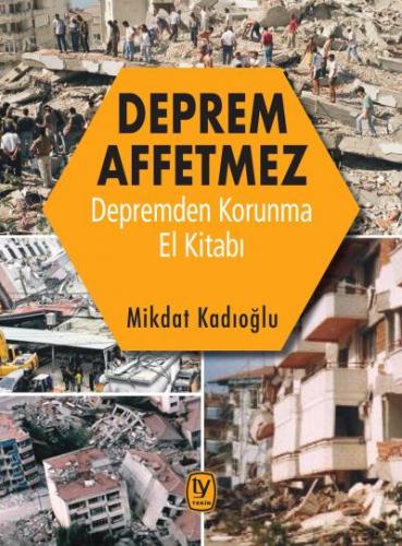 Deprem Affetmez-Depremden Korunma El Kitabı Mikdat Kadıoğlu